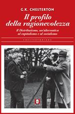 Il profilo della ragionevolezza. Il distributismo, un'alternativa al capitalismo e al socialismo