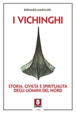 Vichinghi. Storia, civiltà, spiritualità degli Uomini del Nord