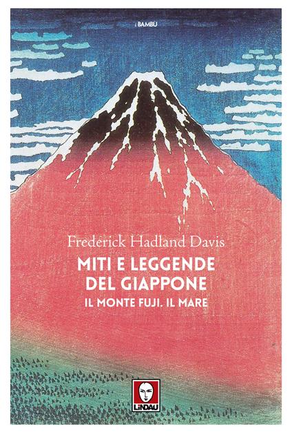 Miti e leggende del Giappone. Il monte Fuji. Il mare - Frederick Hadland Davis - copertina