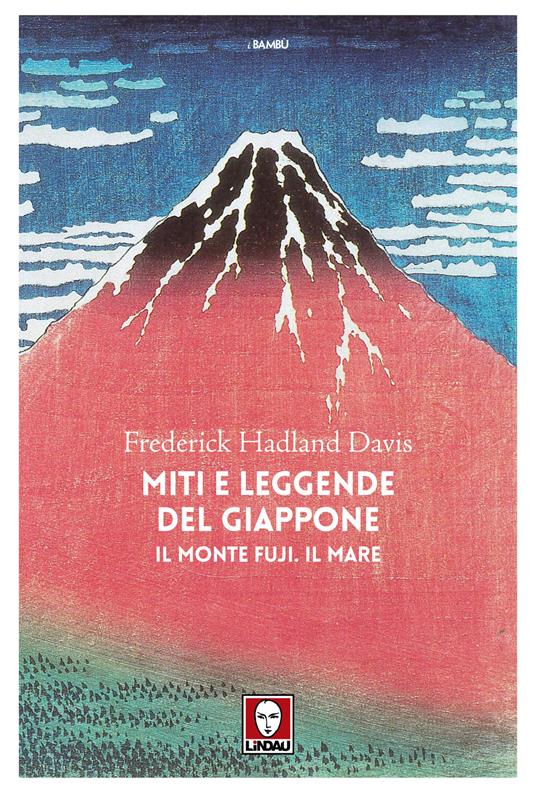 Miti e leggende del Giappone. Il monte Fuji. Il mare - Frederick Hadland Davis - copertina