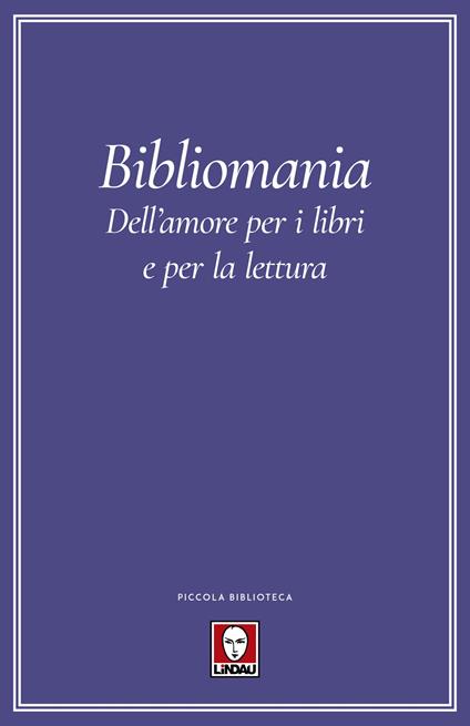 Bibliomania. Dell'amore per i libri e per la lettura - copertina
