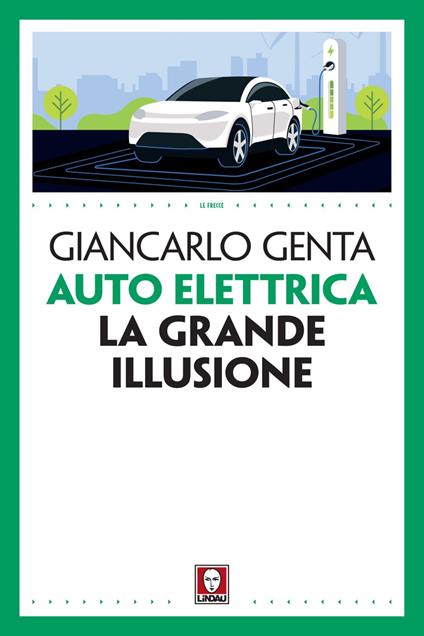 Auto elettrica. La grande illusione - Giancarlo Genta - ebook