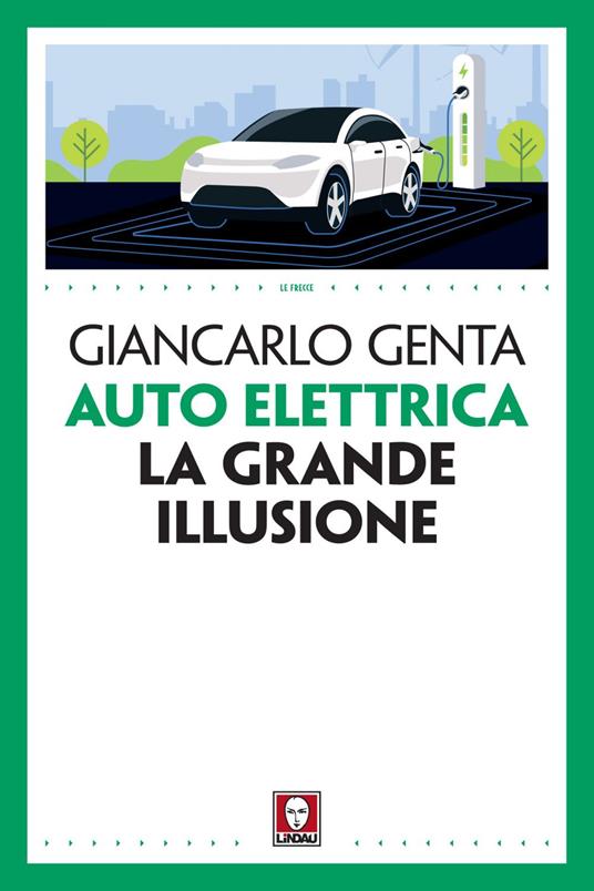 Auto elettrica. La grande illusione - Giancarlo Genta - ebook