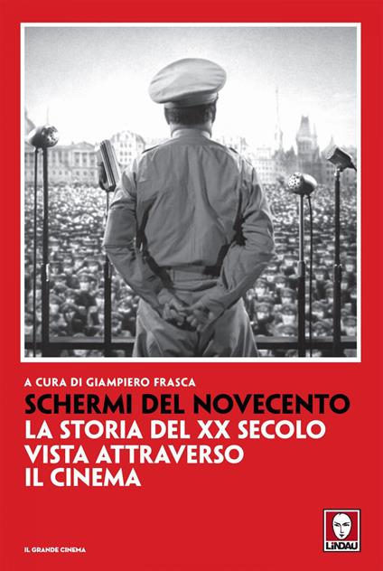 Schermi del Novecento. La storia del XX secolo vista attraverso il cinema - Giampiero Frasca - ebook