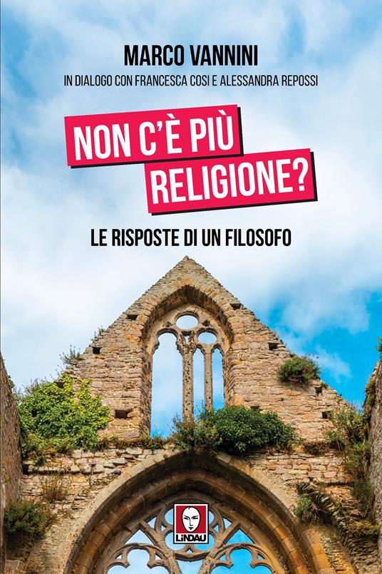 Non c'è più religione? Le risposte di un filosofo - Marco Vannini,Alessandra Repossi,Francesca Cosi - copertina