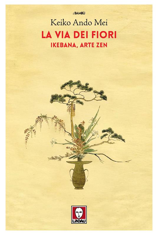 La via dei fiori. Ikebana, arte zen - Keiko Ando Mei - copertina