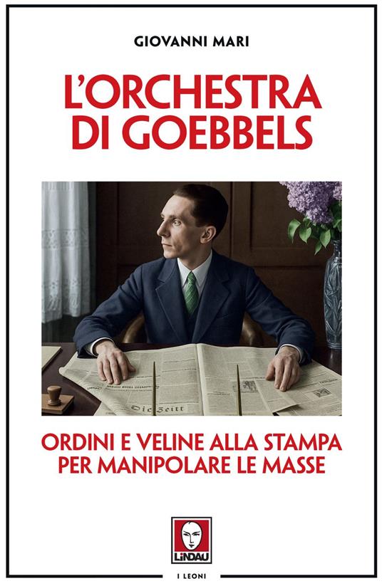 L' orchestra di Goebbels. Ordini e veline alla stampa per manipolare le masse - Giovanni Mari - ebook