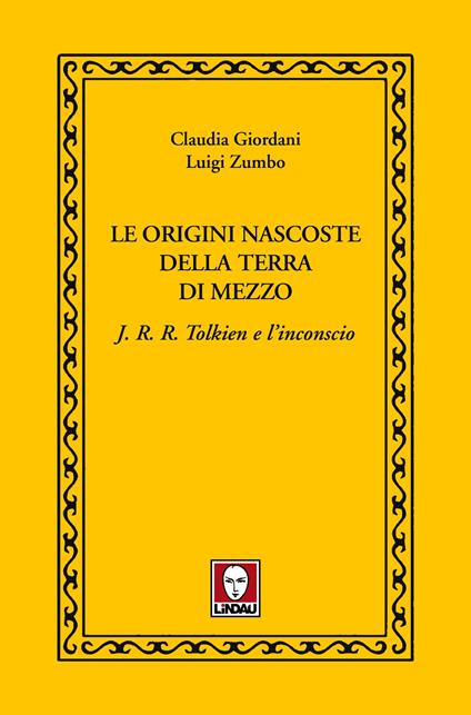 Le origini nascoste della terra di mezzo - Claudia Giordani,Luigi Zumbo - copertina