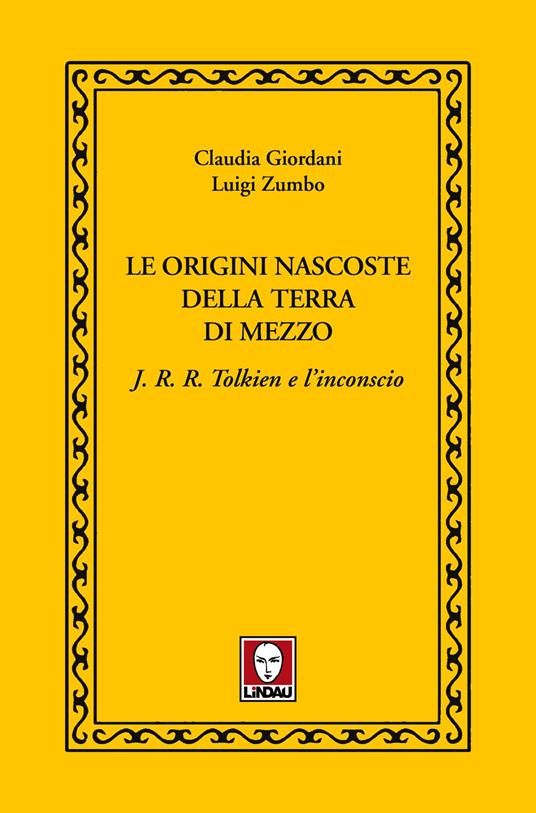 Le origini nascoste della terra di mezzo - Claudia Giordani,Luigi Zumbo - copertina