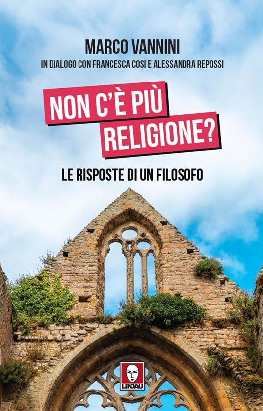 Non c'è più religione? Le risposte di un filosofo - Francesca Cosi,Alessandra Repossi,Marco Vannini - ebook