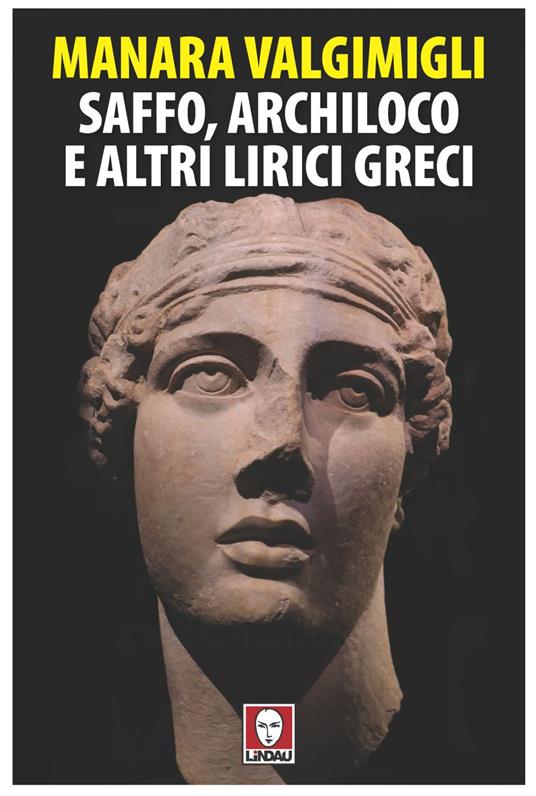 Saffo, Archiloco e altri lirici greci. Con due Inni di Callimaco e due saggi critici - Manara Valgimigli,Francesco Sironi - ebook
