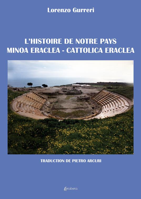 L'historie de notre pays Minoa Eraclea–Cattolica Eraclea - Lorenzo Gurreri - copertina