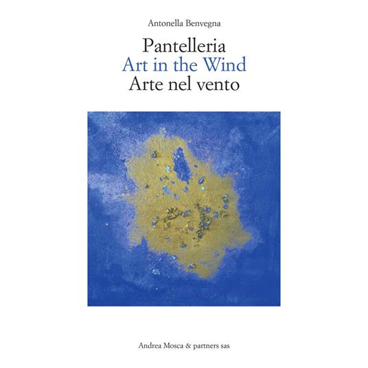 Pantelleria. Art in the wind-Arte nel vento. Ediz. bilingue - Antonella Benvegna - copertina