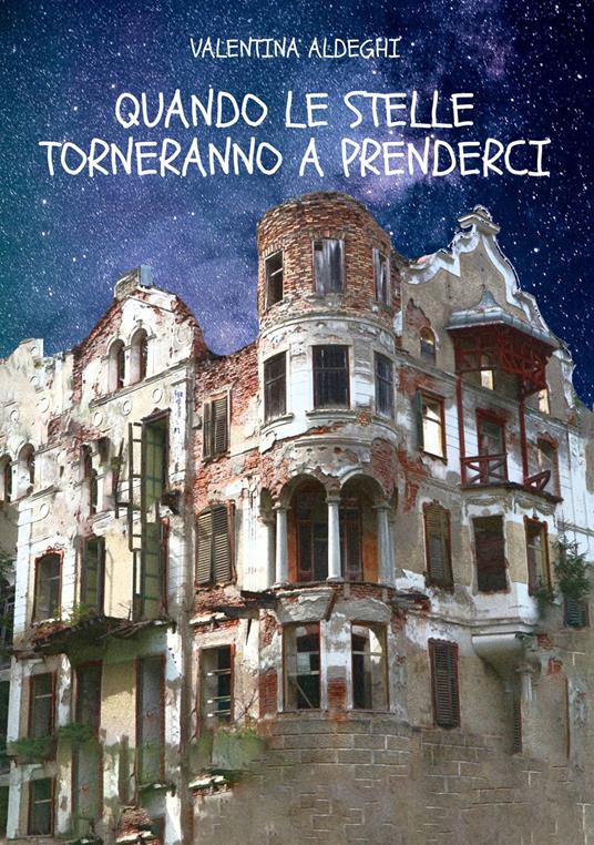 Quando le stelle torneranno a prenderci - Valentina Aldeghi - copertina
