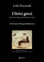 I lirici greci. Raccolta antologica di frammenti in rima
