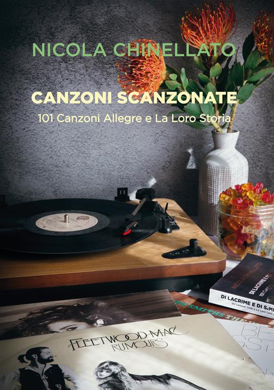Canzoni scanzonate. 101 canzoni allegre e la loro storia - Nicola Chinellato - copertina