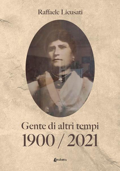 1900/2021 (Gente di altri tempi) - Raffaele Licusati - copertina