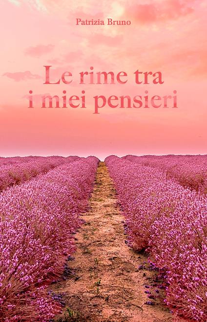 Le rime tra i pensieri - Patrizia Bruno - copertina
