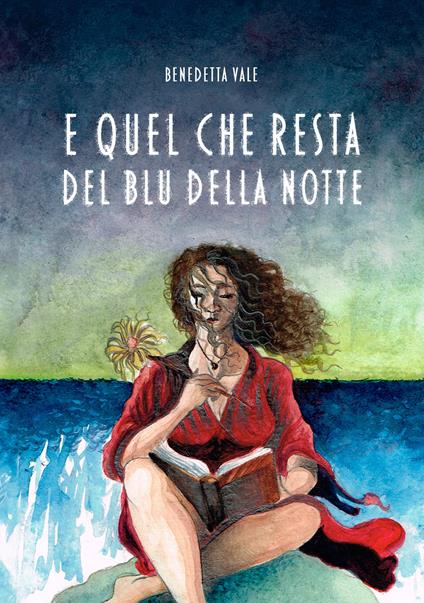 E quel che resta del blu della notte - Benedetta Vale - copertina