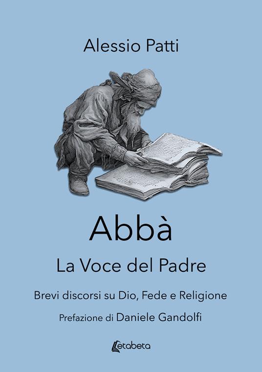 Abbà. La voce del padre. Brevi discorsi su Dio, fede e religione - Alessio Patti - copertina