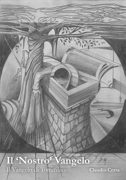 Il «nostro» Vangelo. Il Vangelo di Tommaso - Claudio Cerra - copertina