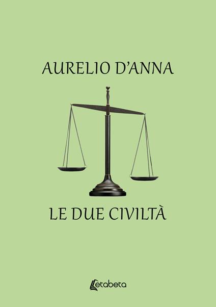 Le due civiltà - Aurelio D'Anna - copertina