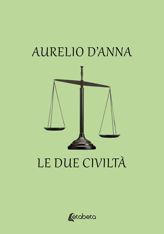 Le due civiltà - Aurelio D'Anna - copertina