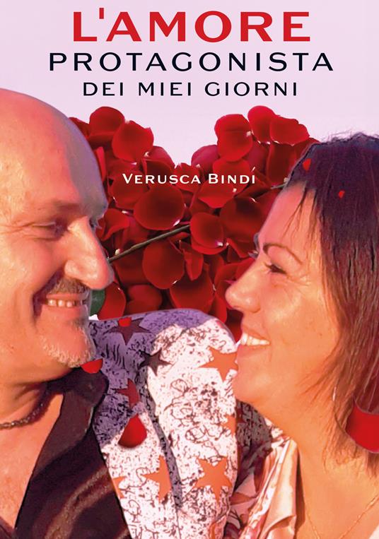 L'amore protagonista dei miei giorni - Verusca Bindi - copertina
