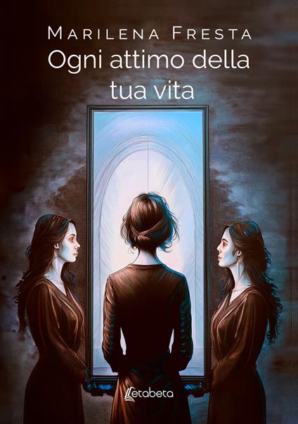 Ogni attimo della tua vita - Marilena Fresta - copertina