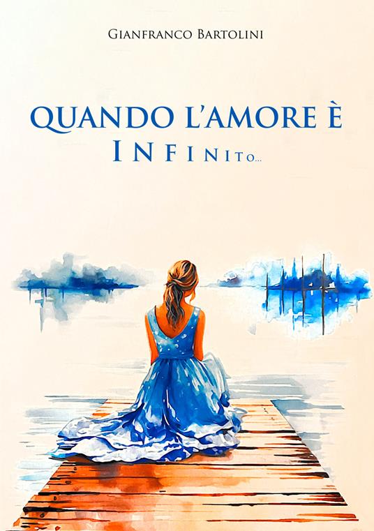 Quando l'amore è infinito... - Gianfranco Bartolini - copertina