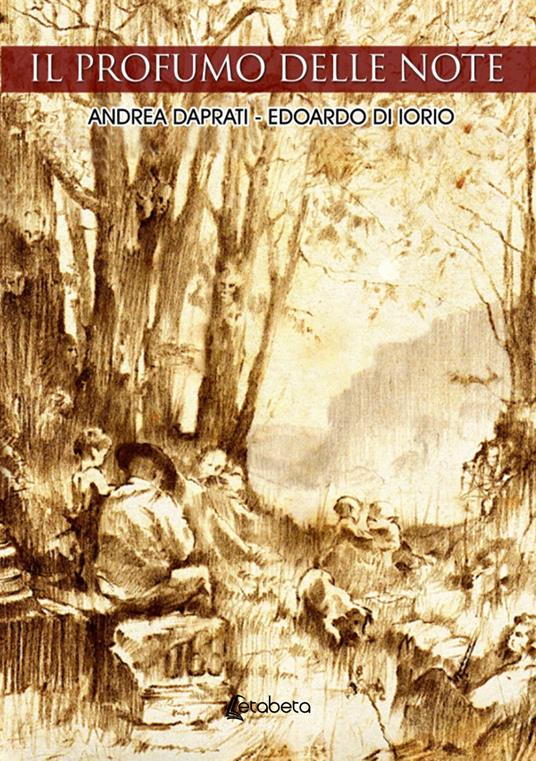 Il profumo delle note - Andrea Daprati,Edoardo Di Iorio - copertina