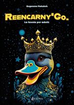 Reencarny' go. La favola per adulti