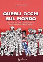 Quegli occhi sul mondo. Analisi, elaborazioni e narrazioni sulla osmosi italiana tra stampa e governi
