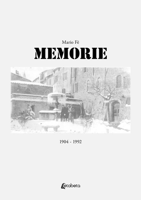 Memorie. 1904-1992 - Mario Fè - copertina