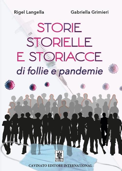 Storie, storielle e storiacce di follie e pandemie. Nuova ediz. - Rigel Langella,Gabriella Grimieri - copertina