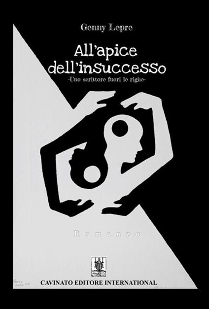 All'apice dell'insuccesso. Uno scrittore fuori le righe - Genny Lepre - ebook