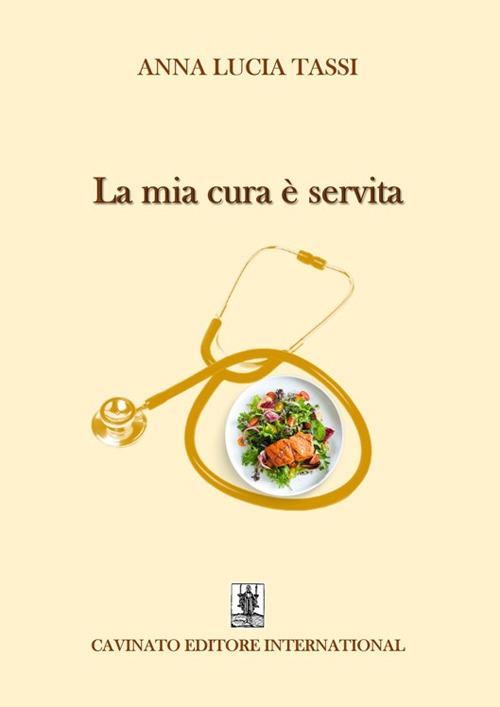 La mia cura è servita - Anna Lucia Tassi - ebook
