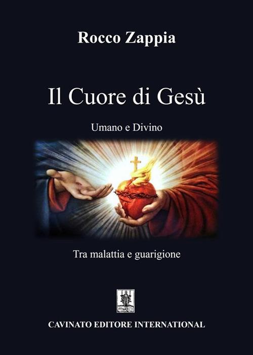 Il cuore di Gesù. Umano e divino. Tra malattia e guarigione - Rocco Zappia - ebook