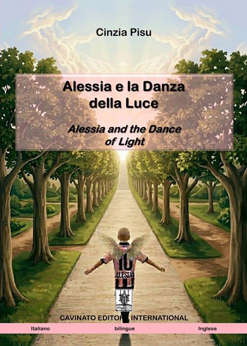 Alessia e la danza della luce-Alessia and the dance of light. Ediz. bilingue - Cinzia Pisu - copertina