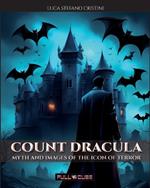Count Dracula. Myth and images of the icon of terror