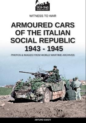 Armoured cars of the Italian Social Republic 1943-1945 - Arturo Giusti - copertina