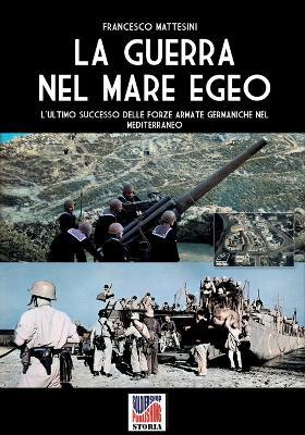 La guerra nel Mare Egeo - Francesco Mattesini - copertina