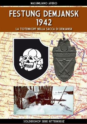 Festung Demjansk 1942 - Massimiliano Afiero - copertina