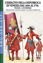 L’esercito della Repubblica di Venezia dal 1684 al 1796 - Vol. 2