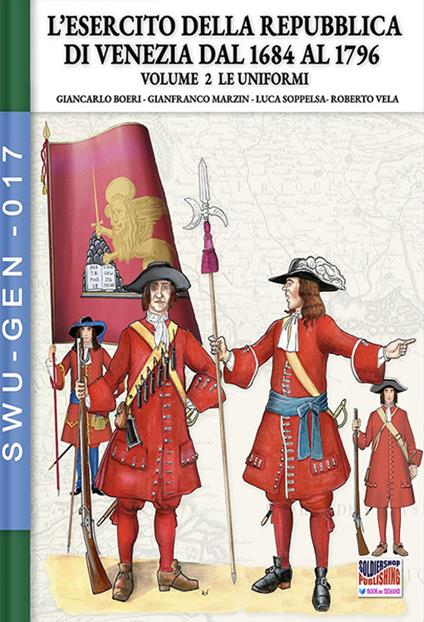 L’esercito della Repubblica di Venezia dal 1684 al 1796 - Vol. 2 - Giancarlo Boeri - ebook
