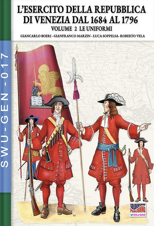 L’esercito della Repubblica di Venezia dal 1684 al 1796 - Vol. 2 - Giancarlo Boeri - ebook