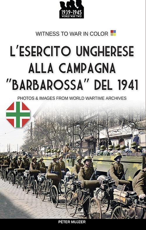 L'esercito ungherese alla campagna "Barbarossa" - Péter Mujzer - ebook