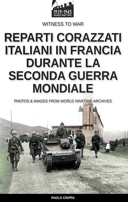 Reparti corazzati italiani in Francia durante la seconda guerra mondiale - Paolo Crippa - ebook