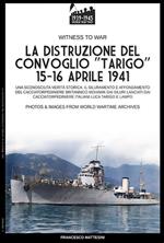 La distruzione del convoglio “Tarigo” 15-16 aprile 1941