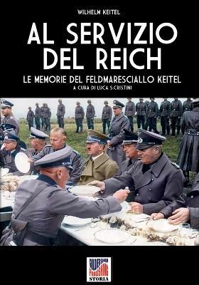 Al servizio del Reich: le memorie del feldmaresciallo Keitel - copertina